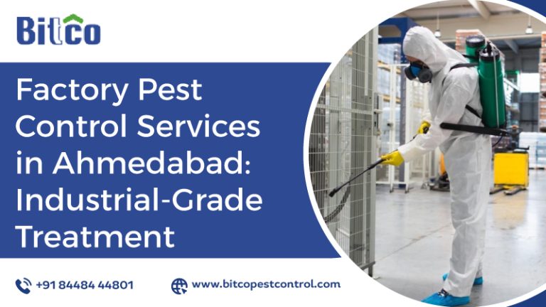 Factory Pest Control Services in Ahmedabad: Industrial-Grade Treatment