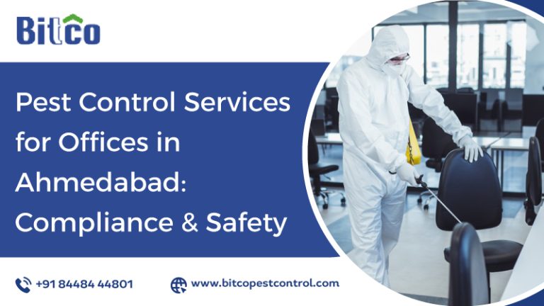 Pest Control Services for Offices in Ahmedabad: Compliance and Safety
