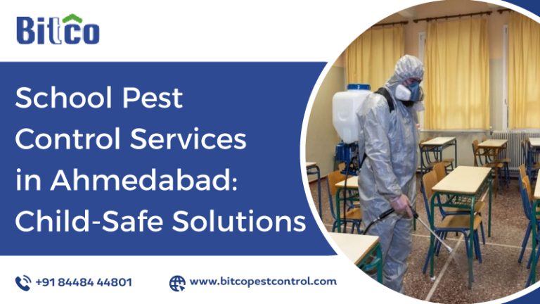 School Pest Control Services in Ahmedabad: Child-Safe Solutions